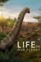 Nonton Film Life on Our Planet (2023) Terbaru