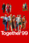 Nonton Film Together 99 (2023) Terbaru