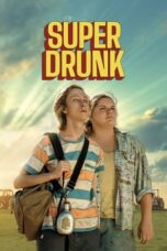 Nonton Film Super Drunk (2023) Terbaru