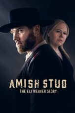 Nonton Film Amish Stud: The Eli Weaver Story (2023) Terbaru