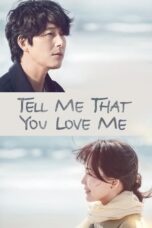 Nonton Film Tell Me That You Love Me (2023) Terbaru