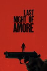 Nonton Film Last Night of Amore (2023) Terbaru