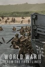 Nonton Film World War II: From the Frontlines (2023) Terbaru