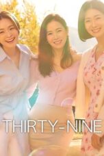 Nonton Film Thirty-Nine (2022) Terbaru