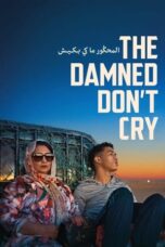 Nonton Film The Damned Don’t Cry (2023) Terbaru