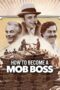 Nonton Film How to Become a Mob Boss (2023) Terbaru
