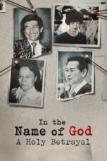 Nonton Film In the Name of God: A Holy Betrayal (2023) Terbaru