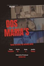 Nonton Film Dos Maria’s (Tunay na Kulay ng Lantang Gulay) (2023) Terbaru