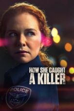 Nonton Film How She Caught A Killer (2023) Terbaru