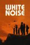 Nonton Film White Noise (2022) Terbaru