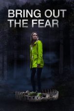 Nonton Film Bring Out the Fear (2021) Terbaru
