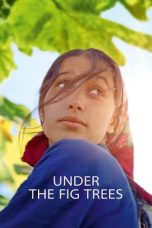 Nonton Film Under the Fig Trees (2022) Terbaru