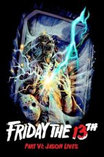 Nonton Film Friday the 13th Part VI: Jason Lives (1986) Terbaru