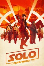 Nonton Film Solo: A Star Wars Story (2018) Terbaru