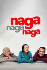 Nonton Film Naga Naga Naga (2022) Terbaru