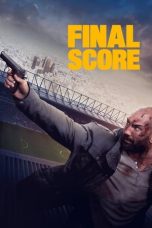 Nonton Film Final Score (2018) Terbaru