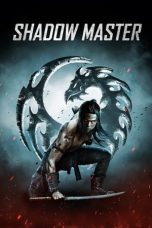 Nonton Film Shadow Master (2022) Terbaru
