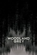 Nonton Film Woodland Grey (2021) Terbaru