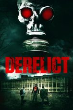 Nonton Film Derelict (2017) Terbaru
