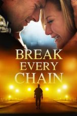 Nonton Film Break Every Chain (2021) Terbaru