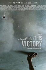 Nonton Film All This Victory (2021) Terbaru