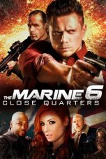 Nonton Film The Marine 6: Close Quarters (2018) Terbaru