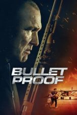 Nonton Film Bullet Proof (2022) Terbaru