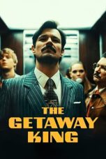 Nonton Film The Getaway King (2021) Terbaru