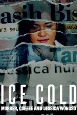 Nonton Film Ice Cold: Murder, Coffee and Jessica Wongso (2023) Terbaru