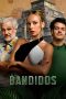 Nonton Film Bandidos (2024) Terbaru
