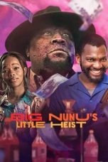 Nonton Film Big Nunu’s Little Heist (2023) Terbaru