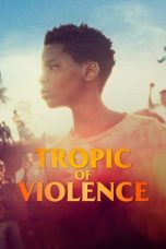 Nonton Film Tropic of Violence (2022) Terbaru