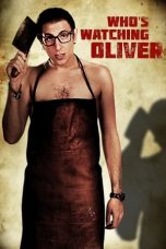 Nonton Film Who’s Watching Oliver (2018) Terbaru