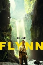 Nonton Film In Like Flynn (2018) Terbaru