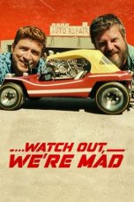 Nonton Film …Watch Out, We’re Mad (2022) Terbaru