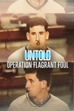 Nonton Film Untold: Operation Flagrant Foul (2022) Terbaru
