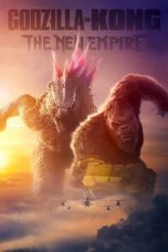 Nonton Film Godzilla x Kong: The New Empire (2024) Terbaru