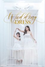 Nonton Film Wedding Dress (2022) Terbaru