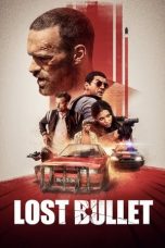 Nonton Film Lost Bullet (2020) Terbaru