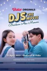 Nonton Film DJS The Movie: Biarkan Aku Menari (2022) Terbaru
