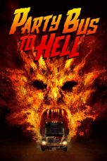 Nonton Film Party Bus To Hell (2018) Terbaru