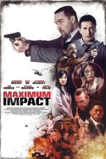 Nonton Film Maximum Impact (2017) Terbaru
