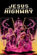 Nonton Film Jesus Shows You the Way to the Highway (2019) Terbaru