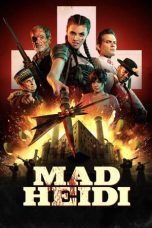 Nonton Film Mad Heidi (2022) Terbaru