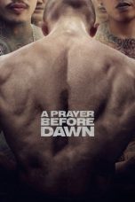 Nonton Film A Prayer Before Dawn (2018) Terbaru