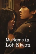 Nonton Film My Name Is Loh Kiwan (2024) Terbaru