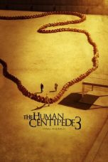 Nonton Film The Human Centipede 3 (Final Sequence) (2015) Terbaru