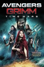 Nonton Film Avengers Grimm: Time Wars (2018) Terbaru