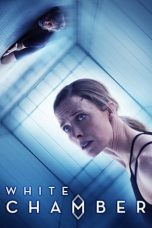 Nonton Film White Chamber (2018) Terbaru