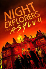Nonton Film Night Explorers: The Asylum (2023) Terbaru
